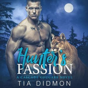 Hunter's Passion: Steamy Shifter Romance, Tia Didmon