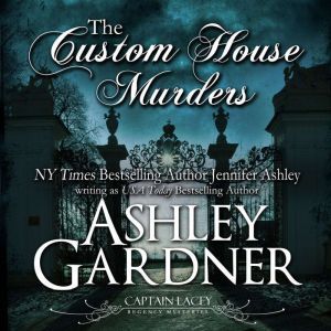 The Custom House Murders, Ashley Gardner