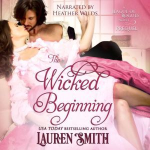 The Wicked Beginning: A League of Rogues Prequel, Lauren Smith