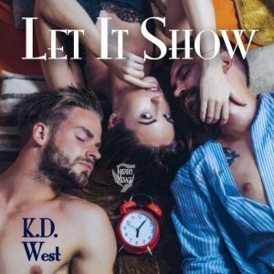 Let It Show: A Friendly Menage Tale, K.D. West