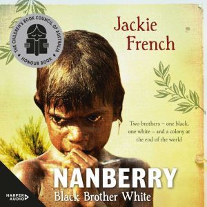 Nanberry: Black Brother White, Jackie French