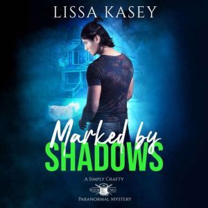 Marked By Shadows: MM Urban Fantasy, Lissa Kasey