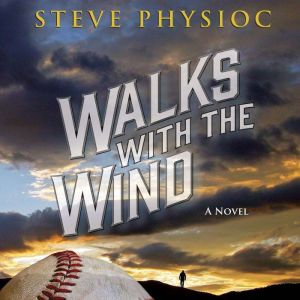 Walks with the Wind, Steve Physioc