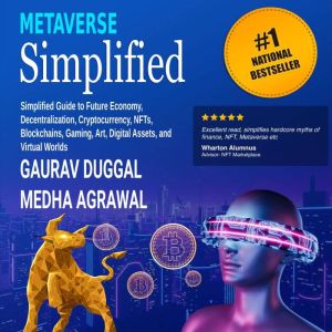 Metaverse Simplified: Simplified guide for understanding Future Economy - Metaverse, Blockchain, Cryptocurrency, NFT, Gaming, Art, Digital Assets, Gaurav Duggal