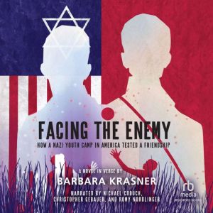 Facing the Enemy: How a Nazi Youth Camp in America Tested a Friendship, Barbara Krasner