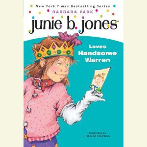Junie B. Jones Loves Handsome Warren: June B. Jones #7, Barbara Park