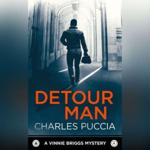 Detour Man: A Vinnie Briggs Mystery, Charles Puccia