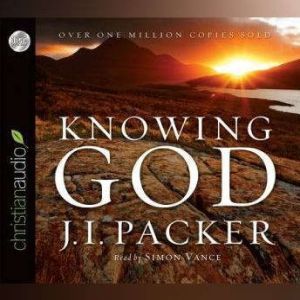 Knowing God, J. I. Packer