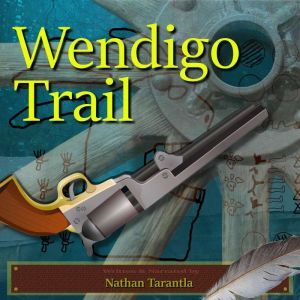 Wendigo Trail: You'll Wish it was Prairie Madness, Nathan Tarantla