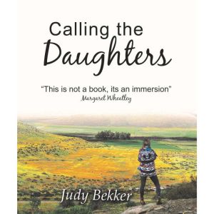 Calling the Daughters: Rites of Passage, Judy Bekker
