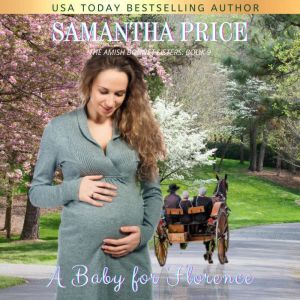 A Baby for Florence: Amish Romance, Samantha Price