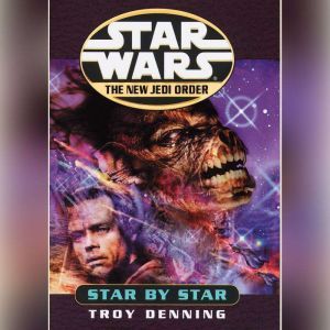 Star by Star: Star Wars (The New Jedi Order): Book 9, Troy Denning