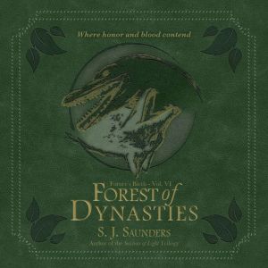 Forest of Dynasties, S.J. Saunders