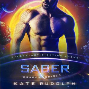 Saber: Intergalactic Dating Agency, Kate Rudolph
