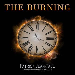 The Burning: Book I of The Burning Trilogy, Patrick Jean-Paul