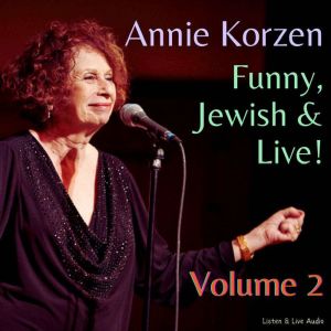 Annie Korzen: Funny, Jewish & Live! - Volume 2, Annie Korzen