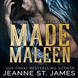 Made Maleen: A Modern Twist on a Fairy Tale, Jeanne St. James