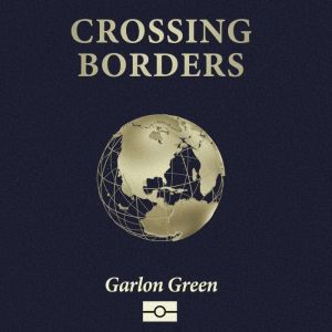Crossing Borders: A guide to navigating a professional basketball career internationally, Garlon Green