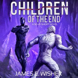 Children of The End, James E. Wisher