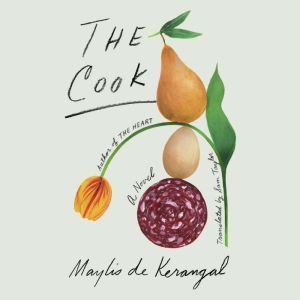 The Cook: A Novel, Maylis de Kerangal