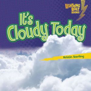 It's Cloudy Today, Kristin Sterling
