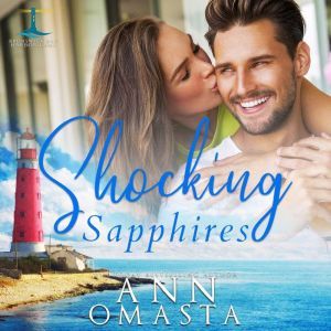 Shocking Sapphires: An opposites-attract, small-town girl and celebrity romance, Ann Omasta