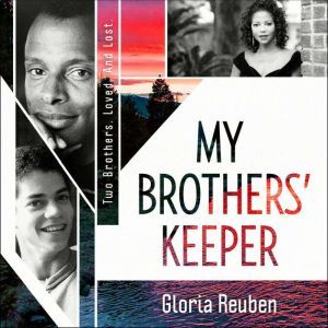 My Brothers' Keeper: Two Brothers. Loved. And Lost., Gloria Reuben