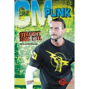 CM Punk: Straight Edge Heel, Jennifer Fandel