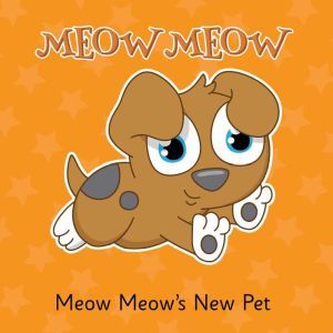 Meow Meow's New Pet: A Tale of Learning and Love, Eddie Broom