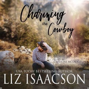 Charming the Cowboy: Billionaire Cowboy Romance, Liz Isaacson