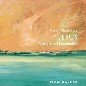Jesus: A Very Short Introduction, Richard Bauckham
