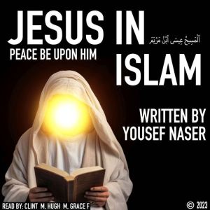 Jesus in Islam, Yousef Naser