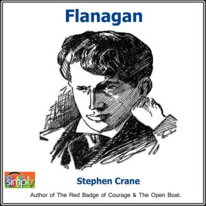 Flanagan: A Short Filibustering Adventure, Stephen Crane
