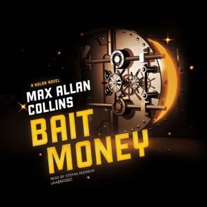 Bait Money: A Nolan Novel, Max Allan Collins
