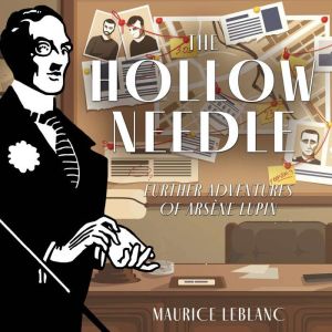 The Hollow Needle: Further Adventures of Arsene Lupin, Maurice Leblanc