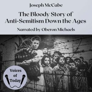 The Bloody Story of Anti-Semitism Down the Ages, Joseph McCabe