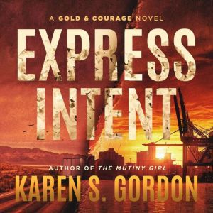 Express Intent: An Intriguing Crime Thriller, Karen S.  Gordon