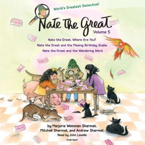 Nate the Great Collected Stories: Volume 5: Nate the Great, Where Are You?; Nate the Great and the Missing Birthday Snake; Nate the Great and the Wandering Word, Andrew Sharmat