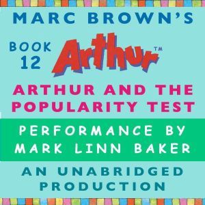 Arthur and the Popularity Test: A Marc Brown Arthur Chapter Book #12, Marc Brown
