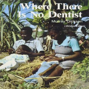 Where There Is No Dentist, Murray Dickson