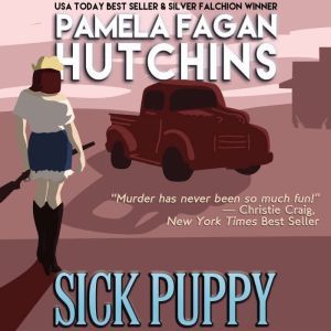 Sick Puppy (Maggie 2): A What Doesn't Kill You Romantic Mystery, Pamela Fagan Hutchins