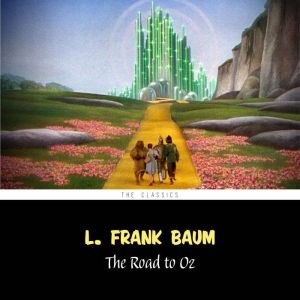 Road to Oz, The [The Wizard of Oz series #5], L. Frank Baum