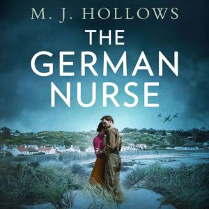 The German Nurse, M.J. Hollows
