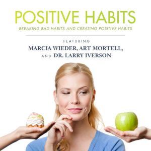 Positive Habits: Breaking Bad Habits and Creating Positive Habits, Made for Success
