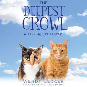 The Deepest Growl: A Talking Cat Fantasy, Wendy Ledger