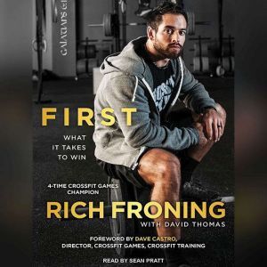 First: What It Takes to Win, Rich Froning