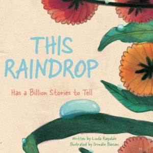 This Raindrop: Has a Billion Stories to Tell, Linda Ragsdale
