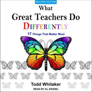 What Great Teachers Do Differently: 17 Things That Matter Most, Second Edition, Todd Whitaker