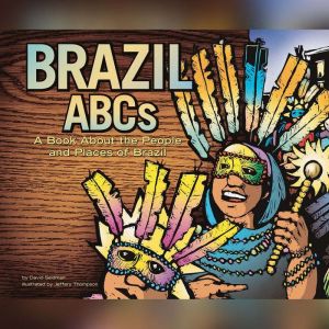 Brazil ABCs: A Book About the People and Places of Brazil, David Seidman