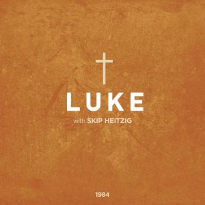 42 Luke - 1984, Skip Heitzig